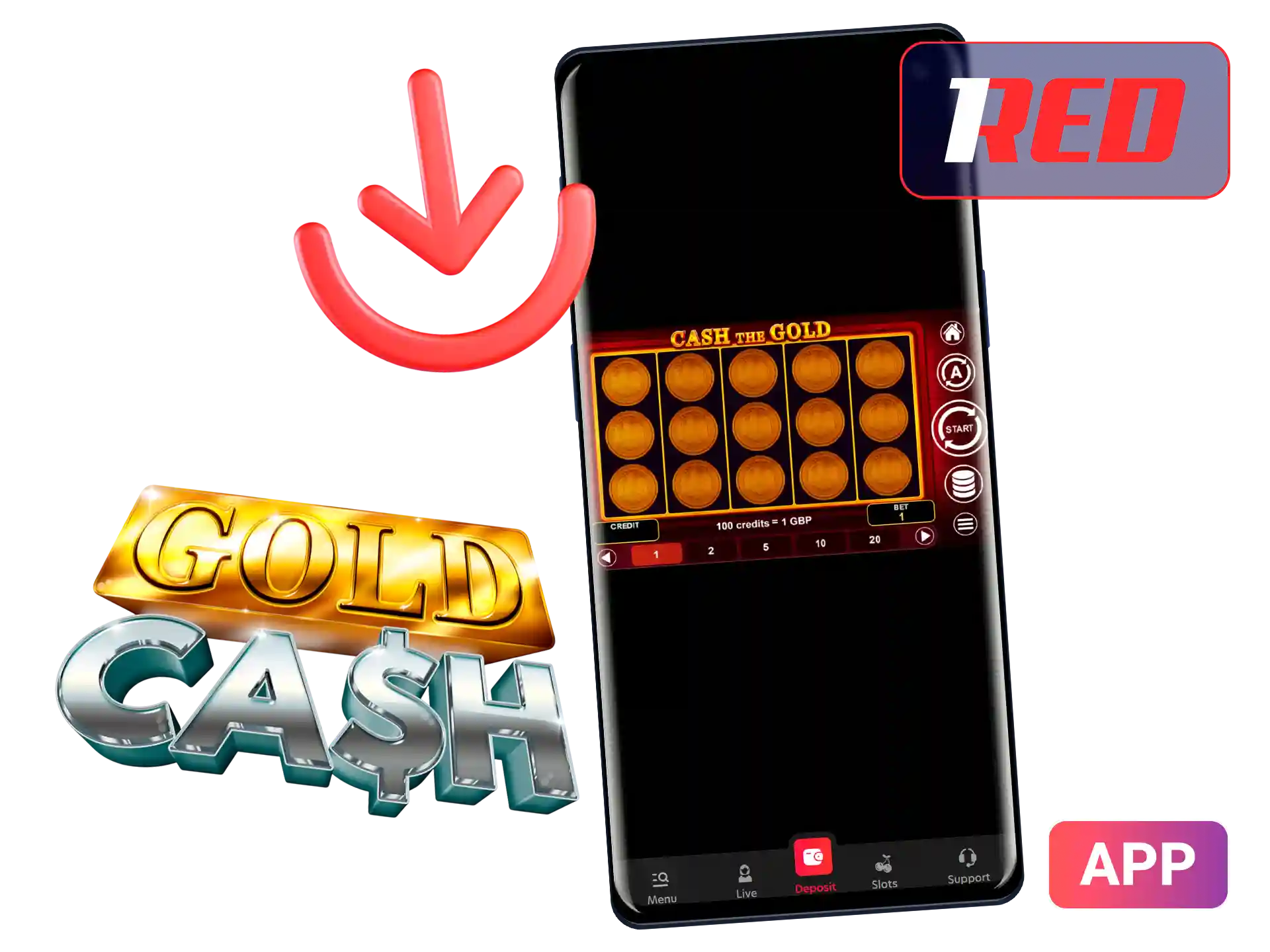Play Cash The Gold anywhere with the 1Red app.